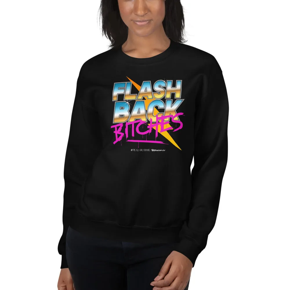 Flashback Bitches Unisex Sweatshirts